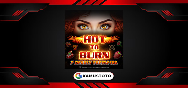 Hot to Burn – 7 Deadly Free Spins