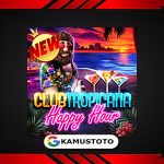 Club Tropicana – Happy Hour