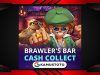 Brawler's Bar Cash Collect