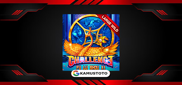 CHALLENGE・FU LU SHOU XI