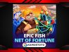 Epic Fish: Net of Fortune